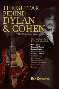 Title: The Guitar Behind Dylan & Cohen, Author: Monica Hardin