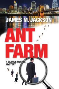 Title: Ant Farm, Author: James M Jackson