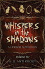 Whispers in the Shadows: A Horror Anthology