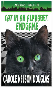 Title: Cat in an Alphabet Endgame (Midnight Louie Series #28), Author: Carole Nelson Douglas