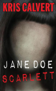 Title: Jane Doe: Scarlett, Author: Kris Calvert