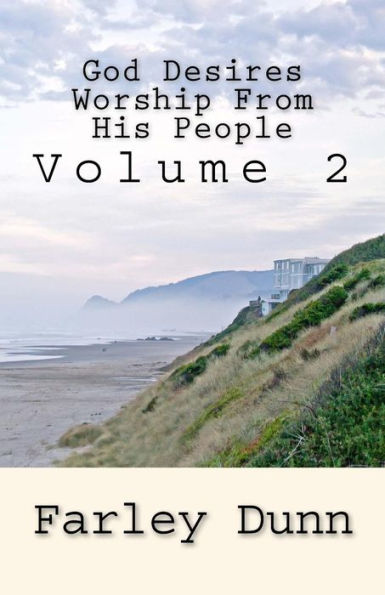 God Desires Worship From His People Vol. 2