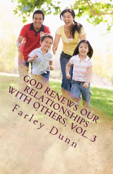 God Renews Our Relationships with Others, Vol. 3