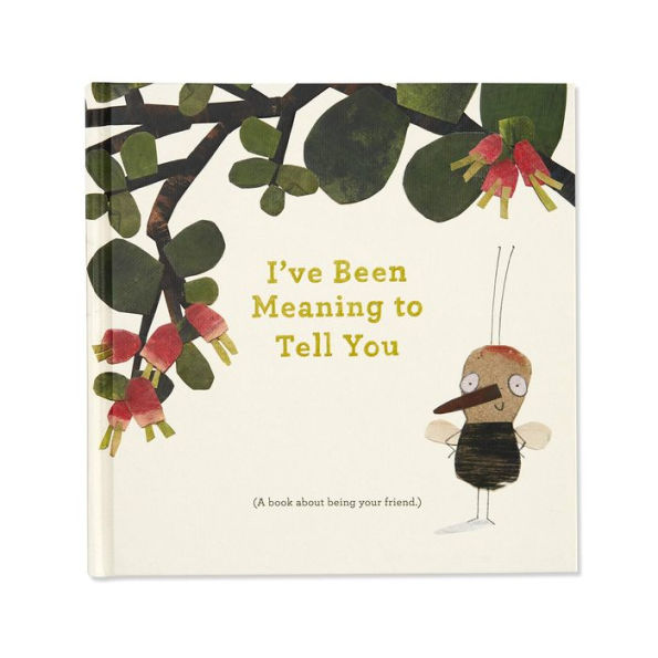 I've Been Meaning to Tell You (A Book About Being Your Friend) -An illustrated gift book about friendship and appreciation.