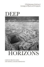 Deep Horizons: A Multisensory Archive of Ecological Affects and Prospects