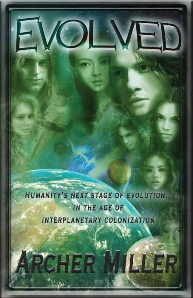 Evolved: Humanity's Next Stage of Evolution in the Age of Interplanetary Colonization