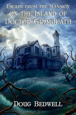 Escape from the Mansion on Island of Doctor Grimdeath