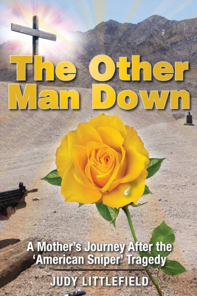 The Other Man Down: A Mother's Journey After the 'American Sniper' Tragedy.