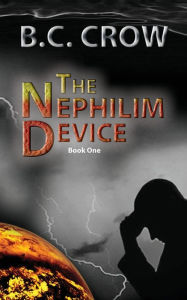 Title: The Nephilim Device: Book 1, Author: BC Crow