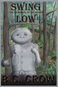 Title: Swing Low: The Hangman of the Woods, Author: Bc Crow