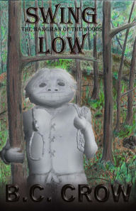 Title: Swing Low: The Hangman Of The Woods, Author: Bc Crow