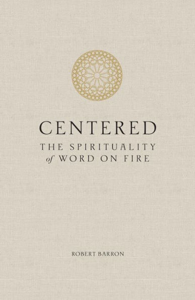 Centered: The Spirituality of Word on Fire