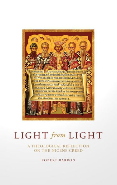 Light from Light: A Theological Reflection on the Nicene Creed