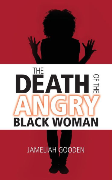 The Death of the Angry Black Woman