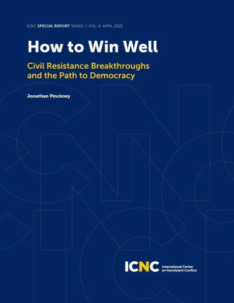 How to Win Well: Civil Resistance Breakthroughs and the Path Democracy