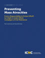 Preventing Mass Atrocities: From a Responsibility to Protect (RtoP) to a Right to Assist (RtoA) Campaigns of Civil Resistance