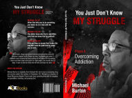 Title: You Just don't know my Struggle, Author: Michael Burton