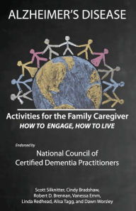 Title: Activities for the Family Caregiver: Alzheimer's Disease: How to Engage, How to Live, Author: Robert Brennan