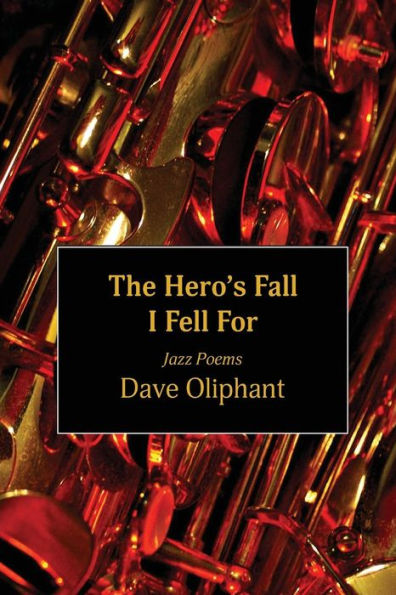 The Hero's Fall I Fell For: Jazz Poems