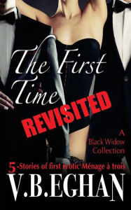Title: The First Time Revisited: 5-Stories of first erotic Ménage à trois, Author: Samantha Writner