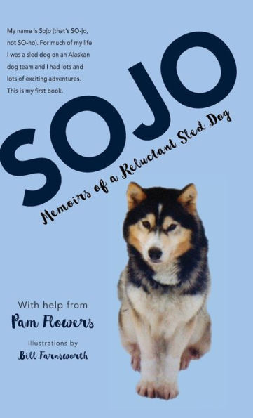 Sojo: Memoirs of a Reluctant Sled Dog