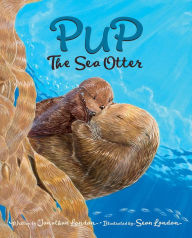 Title: Pup the Sea Otter, Author: Jonathan London