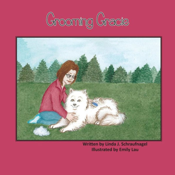 Grooming Gracie A Children's Book About a Samoyed Dog by Linda J
