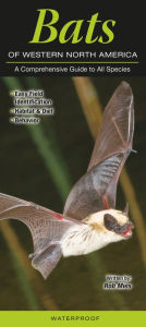 Title: Bats of Western North American: A Comprehensive Guide to All Species, Author: Miles Rob