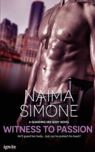 Title: Witness to Passion, Author: Naima Simone