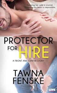 Title: Protector For Hire, Author: Tawna Fenske