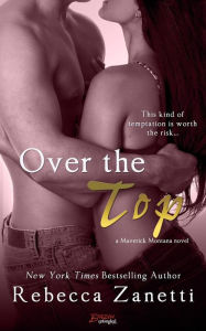 Title: Over the Top, Author: Rebecca Zanetti