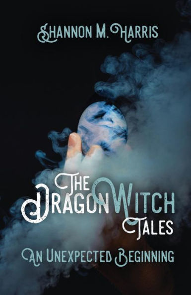 The Dragonwitch Tales: An Unexpected Beginning