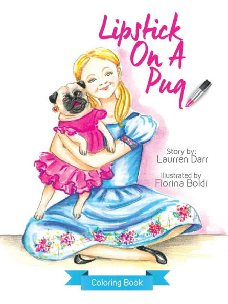 Lipstick On A Pug - Coloring Book