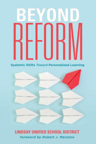 Title: Beyond Reform: Systemic Shifts Toward Personalized Learning, Author: Robert J. Marzano