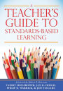 A Teacher's Guide to Standards-Based Learning: (An Instruction Manual for Adopting Standards-Based Grading, Curriculum, and Feedback)