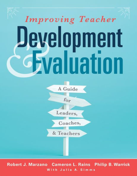Improving Teacher Development and Evaluation: A guide for Leaders, Coaches, Teachers (A Marzano Resources to increased professional growth through observation reflection)