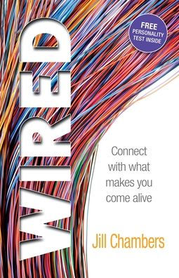 Wired: Connect with what makes you come alive
