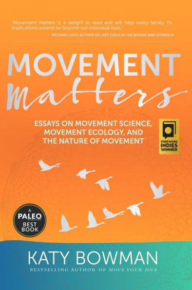 Movement Matters: Essays on Movement Science, Movement Ecology, and the Nature of Movement