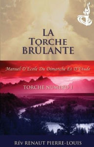 Title: La Torche Brûlante: Torche Numéro 1, Author: Renaut Pierre-Louis