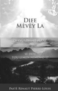 Title: Dife Mèvèy La: Dife Tou Limen Nimewo 17, Author: Renaut Pierre-Louis