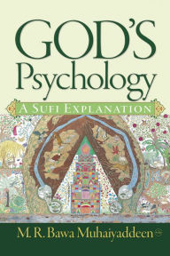 Title: God's Psychology: A Sufi Explanation, Author: M. R. Bawa Muhaiyaddeen