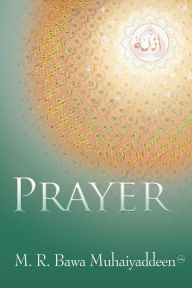 Title: Prayer, Author: M. R. Bawa Muhaiyaddeen