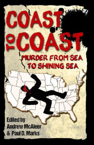 Title: Coast to Coast: Murder from Sea to Shining Sea, Author: Paul D. Marks
