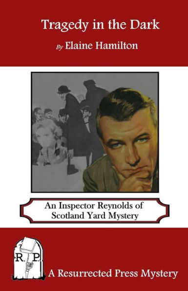 Tragedy the Dark: An Inspector Reynolds of Scotland Yard Mystery