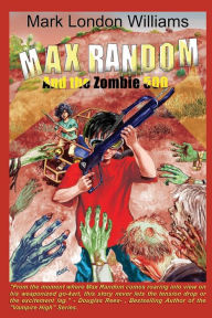 Title: Max Random And The Zombie 500, Author: Mark London Williams