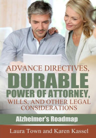 Title: Advance Directives, Durable Power of Attorney, Wills, and Other Legal Considerations, Author: Karen Kassel