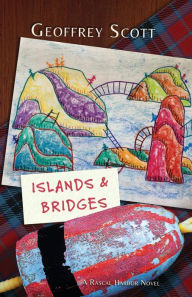 Title: Islands and Bridges: A Rascal Harbor Novel, Author: Geoffrey Scott
