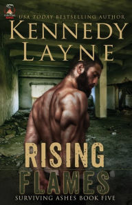 Title: Rising Flames: Surviving Ashes, Book 5, Author: Kennedy Layne