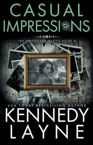 Title: Casual Impressions (The Safeguard Series, Book Four), Author: Kennedy Layne