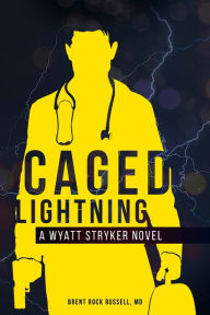 Title: Caged Lightning, Author: Brent Rock Russell